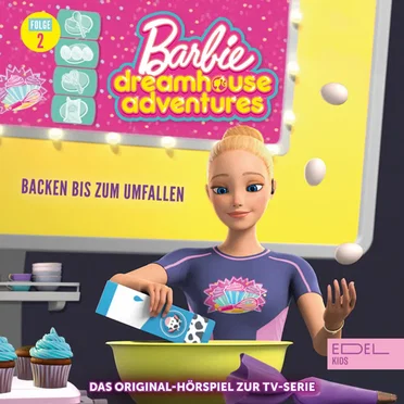 Barbie Dreamhouse Adventures: Folge 2: Backen bis zum Umfallen / Leben wie die Pioniere - Das Original-Hörspiel zur TV-Serie by Barbie - album cover