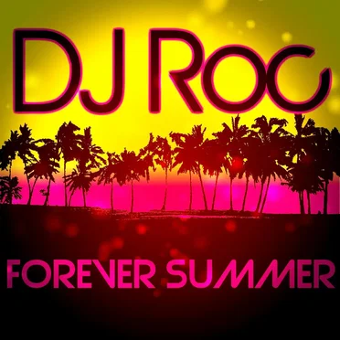 Forever Summer by DJ Roc - album cover