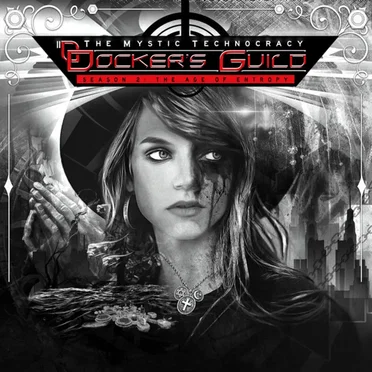 The Mystic Technocracy - Season 2: The Age of Entropy by Docker's Guild - album cover