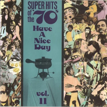 Super Hits of the '70s: Have a Nice Day, Vol. 11 by Various Artists - album cover
