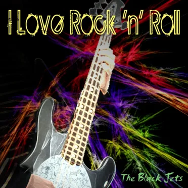 I Love Rock 'n' Roll by The Black Jets - album cover