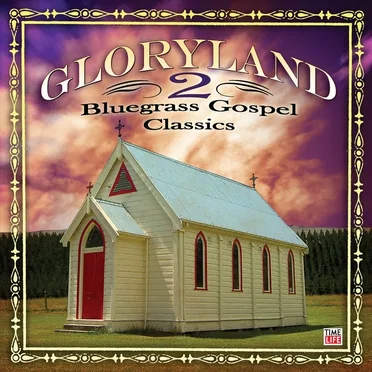 Gloryland 2: Bluegrass Gospel Classics by Various Artists - album cover