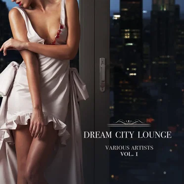 Dream City Lounge, Vol. I by Various Artists - album cover