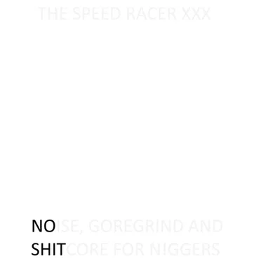 Noise, Goregind and Shitcore for Niggers
