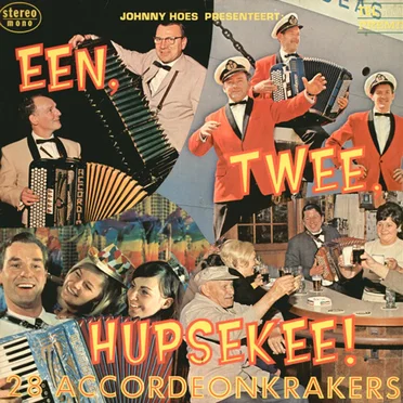 Johnny hoes presenteert: Een, twee, hupsekee! - 28 accordeonkrakers by Various Artists - album cover