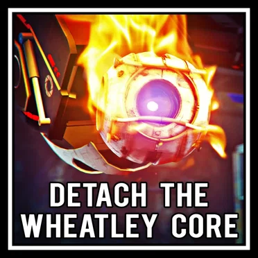 Detach The Wheatley Core