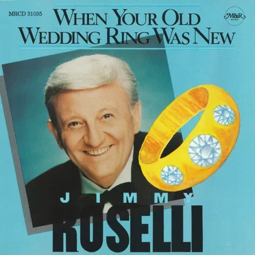 When Your Old Wedding Ring Was New by Jimmy Roselli - album cover