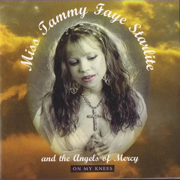On My Knees by Miss Tammy Faye Starlite & The Angels of Mercy - album cover