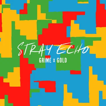Grime X Gold by Stray Echo - album cover