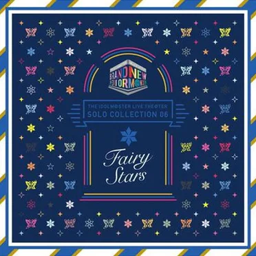 THE IDOLM@STER LIVE THE@TER SOLO COLLECTION 06 Fairy Stars by Various Artists - album cover