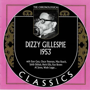 The Chronological Classics: Dizzy Gillespie 1953