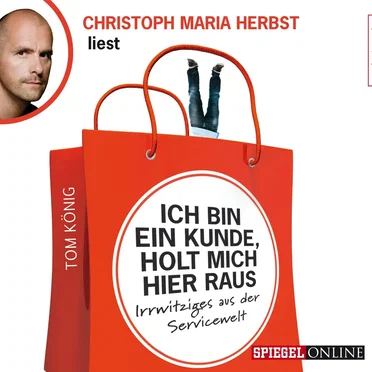 Ich bin ein Kunde, holt mich hier raus! by Tom König - album cover