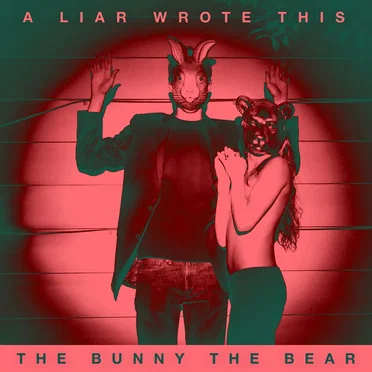 A Liar Wrote This by The Bunny The Bear - album cover