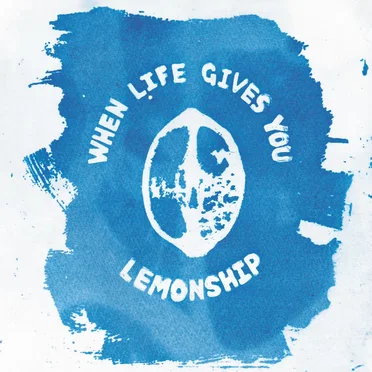 When Life Gives You Lemonship