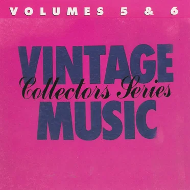Vintage Music Collectors Series, Volumes 5 & 6 by Various Artists - album cover