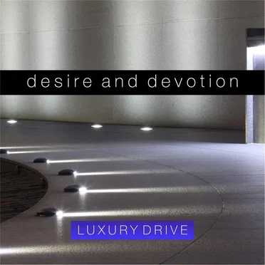 Desire and Devotion by Luxury Drive - album cover