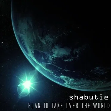 Plan to Take Over the World by Shabutie - album cover