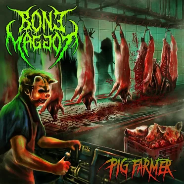 Pig Farmer by Bone Maggot - album cover
