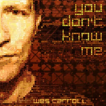 You Don't Know Me by Wes Carroll - album cover