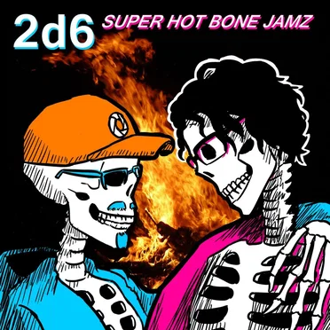 Super Hot Bone Jamz by 2d6 - album cover