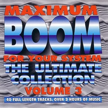 Maximum Boom for Your System: The Ultimate Collection, Volume 3 by Various Artists - album cover