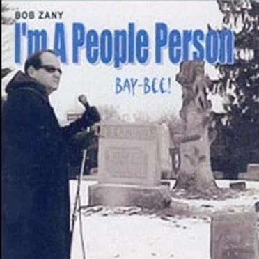 I'm a People Person Bay-Bee! by Bob Zany - album cover