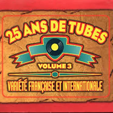 25 ans de tubes, Volume 3 by Various Artists - album cover