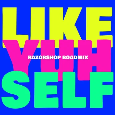 Like Yuh Self (Roadmix)