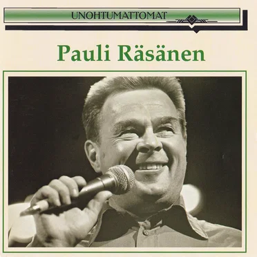 Unohtumattomat by Pauli Räsänen - album cover
