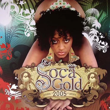 Soca Gold 2005 by Various Artists - album cover