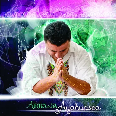 Ayahuasca by Arkawa - album cover