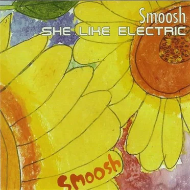 She Like Electric by Smoosh - album cover