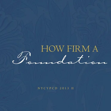 How Firm a Foundation