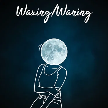 Waxing/Waning