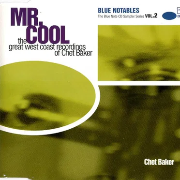 Mr. Cool: The Great West Coast Recordings of Chet Baker