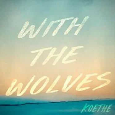 With The Wolves by Koethe - album cover