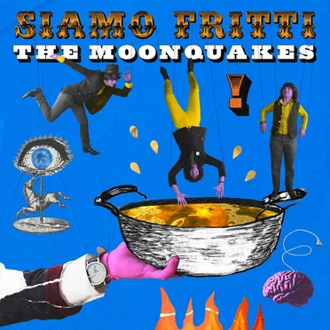 Siamo Fritti! by The Moonquakes - album cover