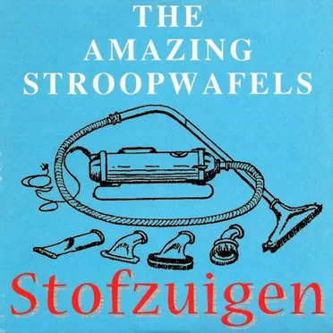 Stofzuigen by The Amazing Stroopwafels - album cover
