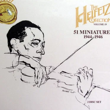 The Heifetz Collection, Volume 19: 51 Miniatures 1944-1946