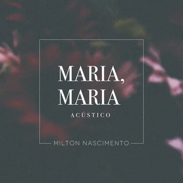 Maria, Maria (acústico)