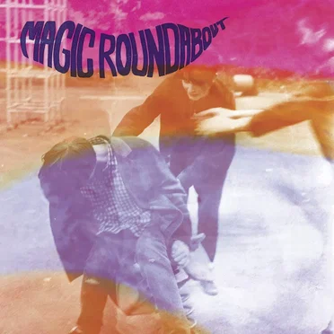 Sneaky Feelin by Magic Roundabout - album cover