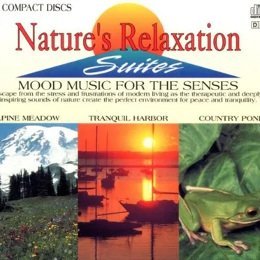 Nature’s Relaxation Suites: Mood Music for the Senses by [nature sounds] - album cover