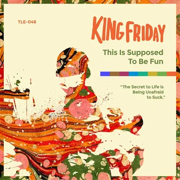 This Is Supposed to Be Fun by King Friday - album cover