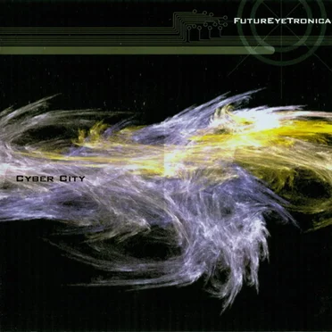 Cyber City by FuturEyeTronica - album cover