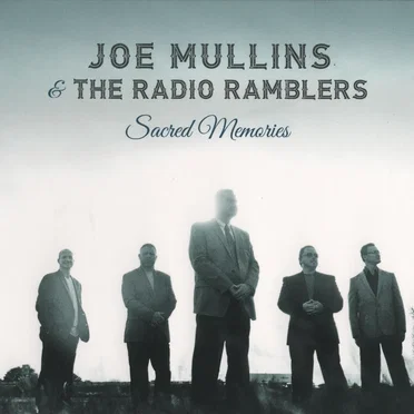 Sacred Memories by Joe Mullins & The Radio Ramblers - album cover