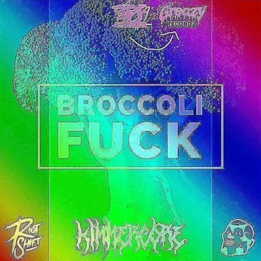 Broccoli Fuck (Kimmercore's Rimmercore Piep Fark Remix)