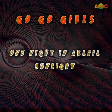 One Night in Arabia / Sunlight by Go Go Girls - album cover