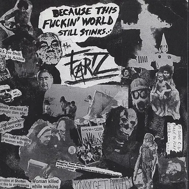 Because This Fuckin' World Still Stinks...
