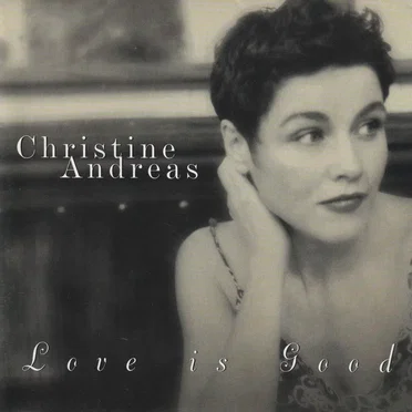 Love Is Good by Christine Andreas - album cover