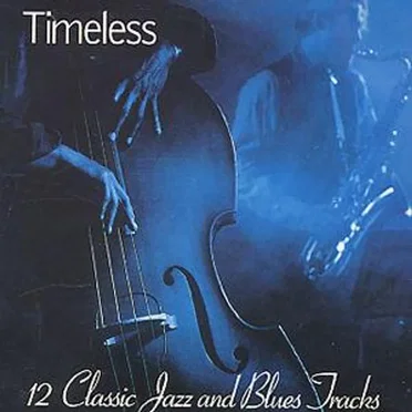 Timeless: 12 Classic Jazz and Blues Tracks by Various Artists - album cover